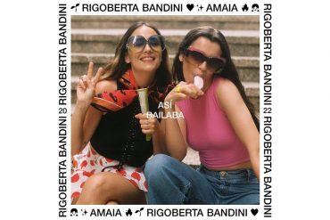 Así bailaba - Amaia y Rigoberta Bandini